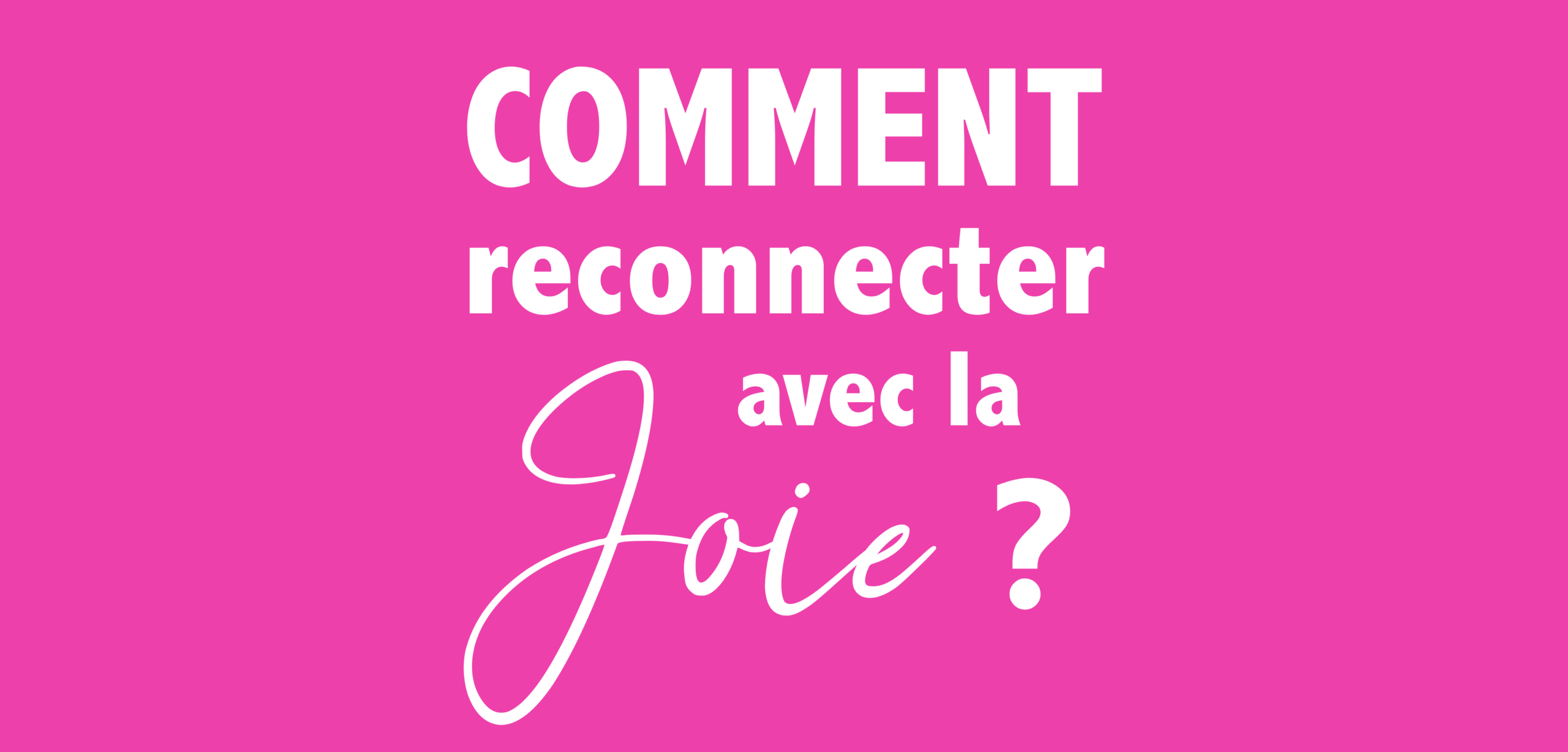 Sazz Atelier • Comment reconnecter avec la joie Sazz Atelier • Comment reconnecter avec la joie