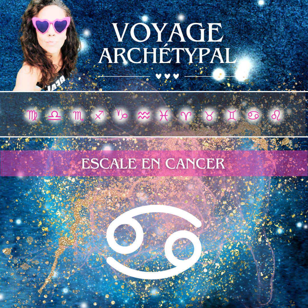 Voyage archétypal • Cancer