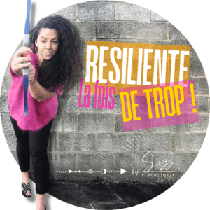 Accompagnements • Résiliente • La fois de trop