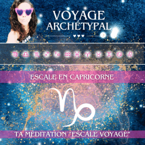 Accompagnements • Voyage archétypal • Escale en Capricorne
