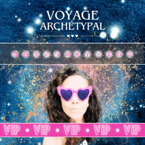 Accompagnements • Voyage archétypal • VIP